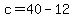 c=40-12