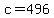 c=496