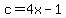 c=4x+-+1