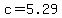 c=5.29