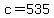 c=535