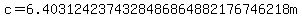 c=6.4031242374328486864882176746218m+