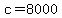 c=8000