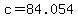 c=84.054