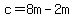 c=8m-2m