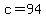 c=94