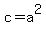 c=a%5E2