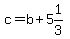 c=b%2B5%261%2F3