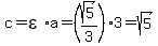 c=epsilon%2Aa=%28sqrt%285%29%2F3%29%2A3=sqrt%285%29