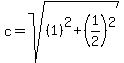 c=sqrt%28%281%29%5E2%2B%281%2F2%29%5E2%29