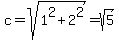 c=sqrt%281%5E2%2B2%5E2%29=sqrt%285%29