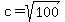 c=sqrt%28100%29