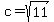 c=sqrt%2811%29