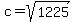 c=sqrt%281225%29