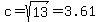 c=sqrt%2813%29=3.61