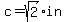c=sqrt%282%29in