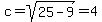 c=sqrt%2825-9%29=4