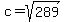 c=sqrt%28289%29