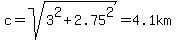 c=sqrt%283%5E2%2B2.75%5E2%29=4.1km
