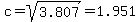 c=sqrt%283.807%29=1.951
