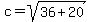 c=sqrt%2836%2B20%29