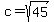 c=sqrt%2845%29