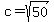 c=sqrt%2850%29