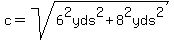 c=sqrt%286%5E2yds%5E2%2B8%5E2yds%5E2%29
