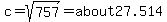 c=sqrt%28757%29=about27.514