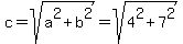 c=sqrt%28a%5E2%2Bb%5E2%29=sqrt%284%5E2%2B7%5E2%29