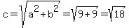 c=sqrt%28a%5E2+%2B+b%5E2%29+=+sqrt+%289%2B9%29+=+sqrt%2818%29