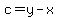 c=y-x