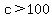 c%3E100