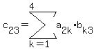 c%5B23%5D+=+sum%28a%5B2k%5Db%5Bk3%5D%2C+k=1%2C+4%29