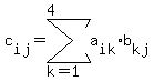 c%5Bij%5D+=+sum%28a%5Bik%5Db%5Bkj%5D%2C+k=1%2C+4%29
