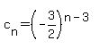 c%5Bn%5D=%28-3%2F2%29%5E%28n-3%29