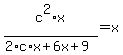 c%5E2%2Ax%2F%282%2Ac%2Ax%2B6x%2B9%29+=+x