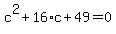 c%5E2%2B16%2Ac%2B49=0