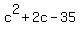 c%5E2%2B2c-35
