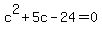 c%5E2%2B5c-24+=+0