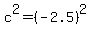 c%5E2=%28-2.5%29%5E2