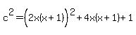 c%5E2=%282x%28x%2B1%29%5E%22%22%29%5E2%2B4x%28x%2B1%29%2B1