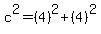 c%5E2=%284%29%5E2%2B%284%29%5E2