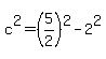 c%5E2=%285%2F2%29%5E2-2%5E2