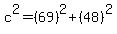 c%5E2=%2869%29%5E2%2B%2848%29%5E2