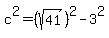 c%5E2=%28sqrt%2841%29%29%5E2-3%5E2