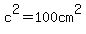 c%5E2=100cm%5E2