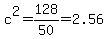 c%5E2=128%2F50=2.56