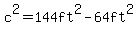c%5E2=144ft%5E2-64ft%5E2