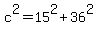 c%5E2=15%5E2%2B36%5E2